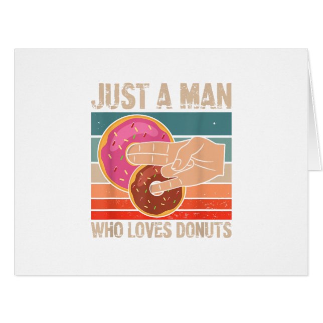 Just A Man Who Loves Donuts  2 In The Pinky 1 In T (Front Horizontal)