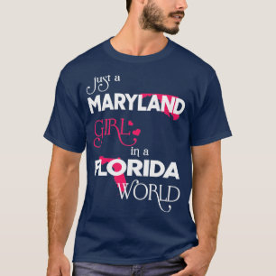 Just a Maryland Girl In a Florida World T-Shirt