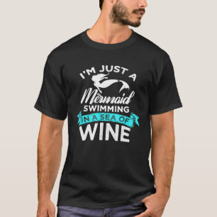 Just A Mermaid Swimming In A Sea Of Wine Funny Gif T-Shirt