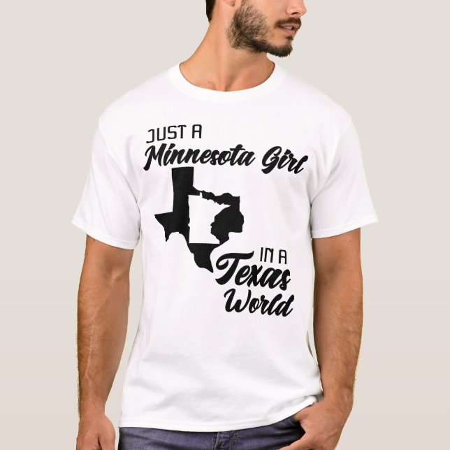 Just A Minnesota Girl In A Texas World Funny T-Shirt (Front)