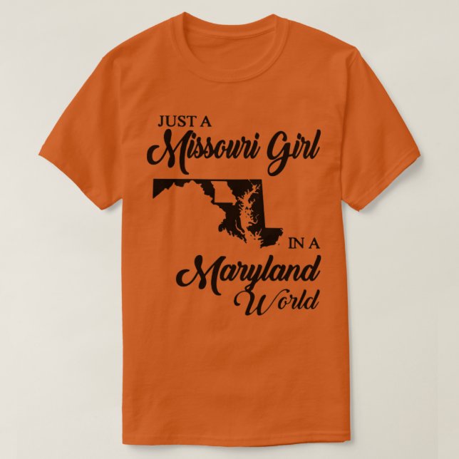 Just A Missouri Girl In A Maryland World Mom  T-Shirt (Design Front)