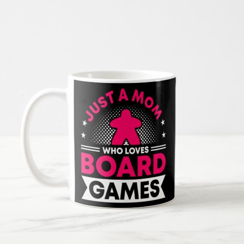 Just a mom board game board gamer board games  coffee mug