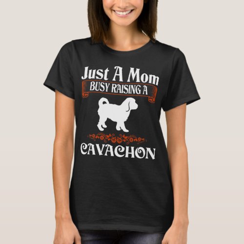 Just A Mom Busy Raising Cavachon T_Shirt