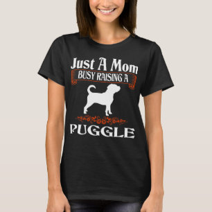 Just A Mom Busy Raising Puggle T-Shirt