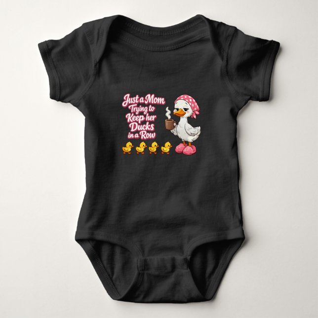 Just a mom trying to keep her ducks in a row baby bodysuit (Front)
