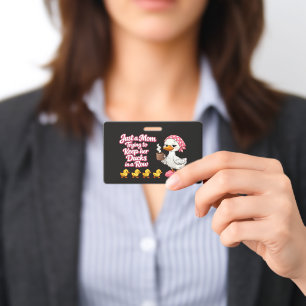 Just a mom trying to keep her ducks in a row badge