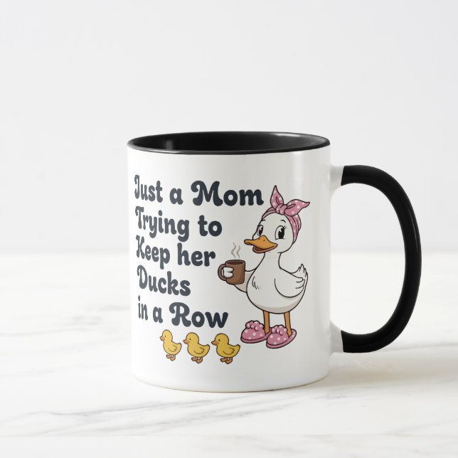 Just A Mom Trying To Keep Her Ducks In A Row Funny Mug (Right)