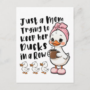 Just a mom trying to keep her ducks in a row postcard