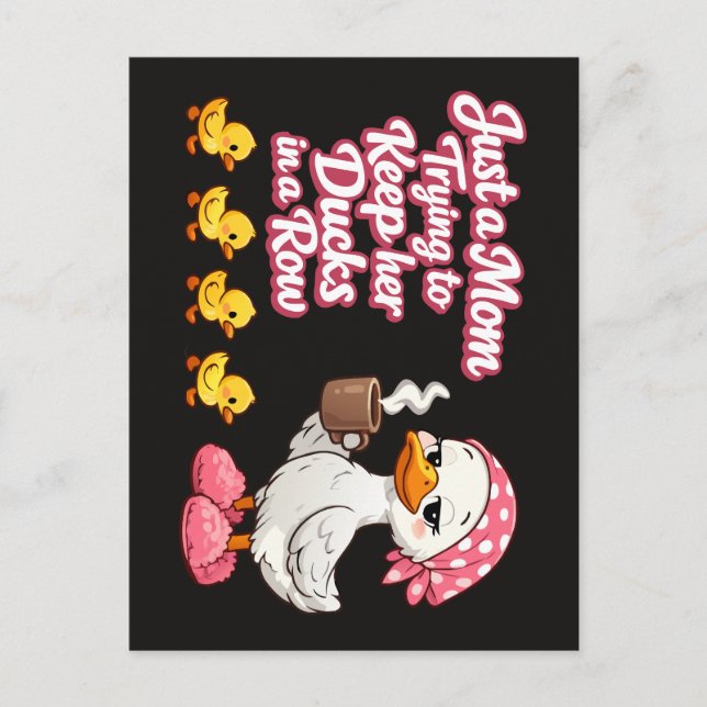 Just a mom trying to keep her ducks in a row postcard (Front)