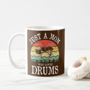 Just A Mom Who Loves Drums Coffee Mug