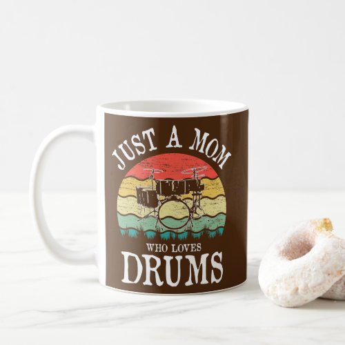 Just A Mom Who Loves Drums  Coffee Mug