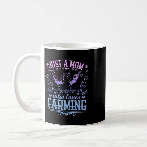 JUST A MOM WHO LOVES FARMING Funny Chicken Farmer  Coffee Mug