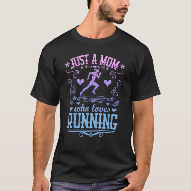 Just A Mom Who Loves Running  Marathon Runner Moth T-Shirt (Front)