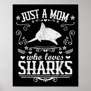 Just A Mom Who Loves Sharks Funny Mom Quote Vintag Poster
