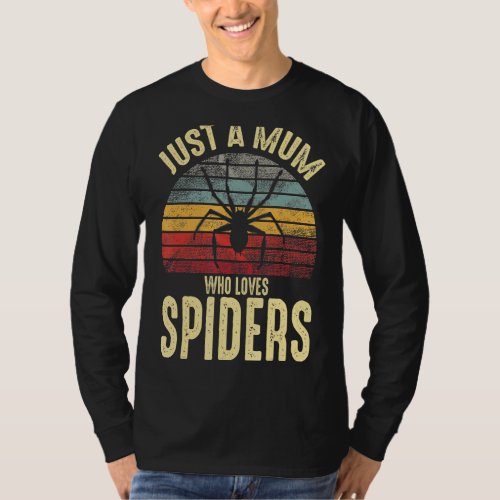 Just A Mum Who Loves Spiders Retro Vintage Pet Spi T_Shirt