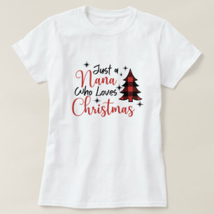 Just A Nana Who Loves Christmas T-Shirt