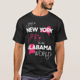 Just a New York Girl in an Alabama World T-Shirt