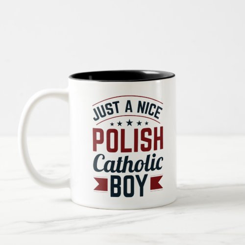 Just a Nice Polish Catholic Boy Two_Tone Coffee Mug