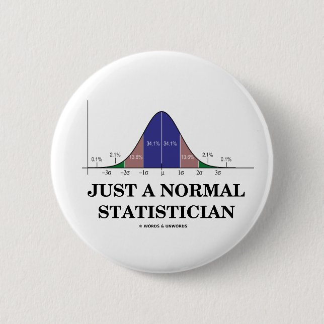 Just A Normal Statistician (Bell Curve Humor) Button (Front)