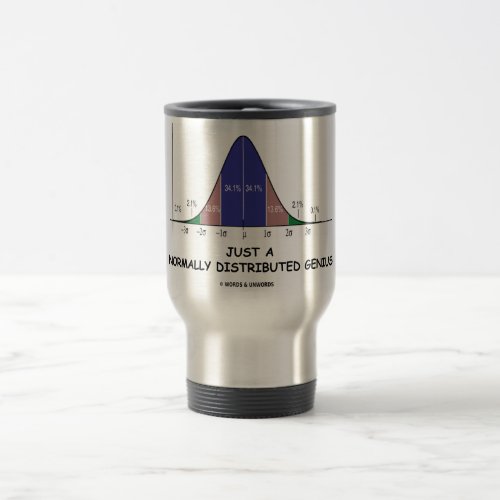 Just A Normally Distributed Genius Stats Humor Travel Mug