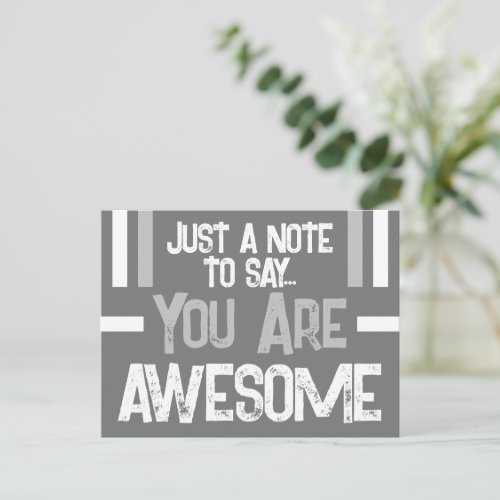 Just a note you are awesome grey white postcard