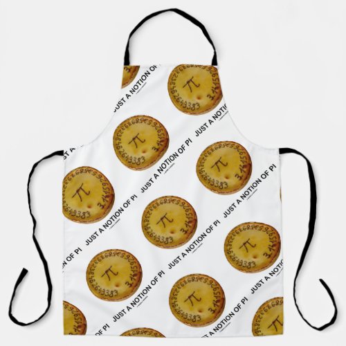 Just A Notion Of Pi Saying On A Baked Pie Apron