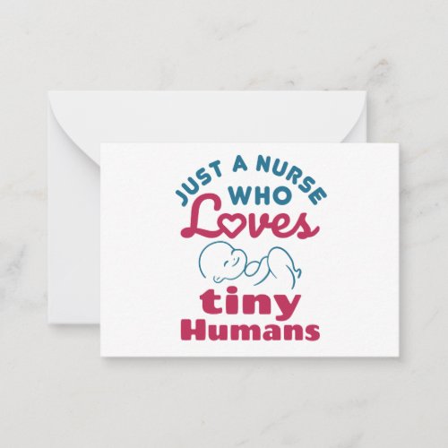 Just a Nurse Who Loves Tiny Humans Pediatric Peds Note Card