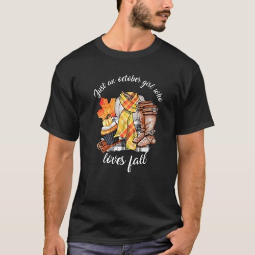 Just A October Girl Who Loves Fall Autumn Leaves B T_Shirt