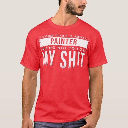 Just A Painter  T_Shirt