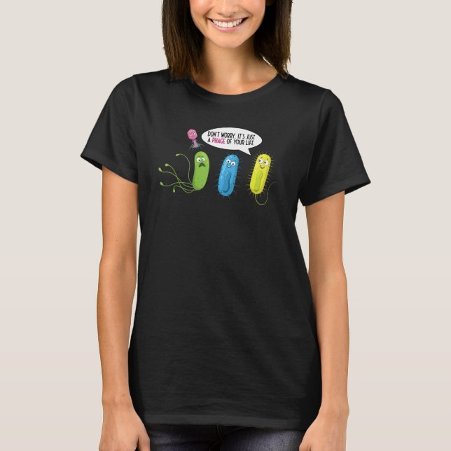 Just A Phage Of Your Life  Bacteriophage T-Shirt (Front)