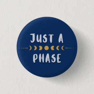 Just a phase witchy moonphase badge button