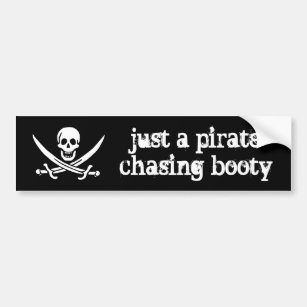 Just a Pirate Chasing Booty Bumper Sticker