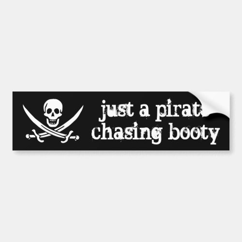 Just a Pirate Chasing Booty Bumper Sticker