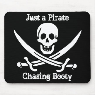 Just a Pirate Chasing Booty Mouse Pad
