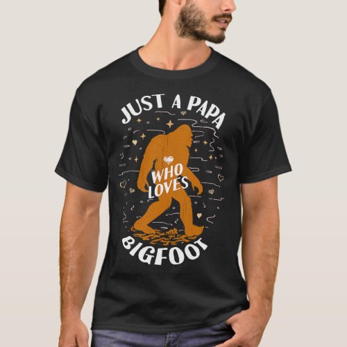 Just a Ppa Who Loves Bigfoot T_Shirt