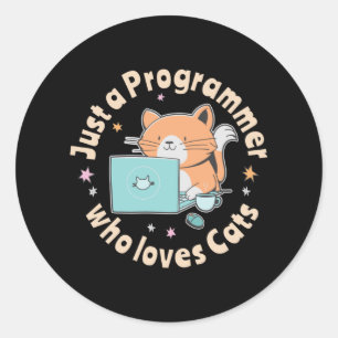 Just a programmer who loves cats classic round sticker