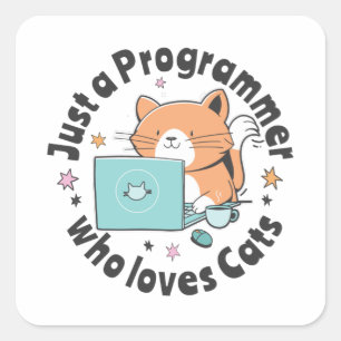 Just a programmer who loves cats square sticker