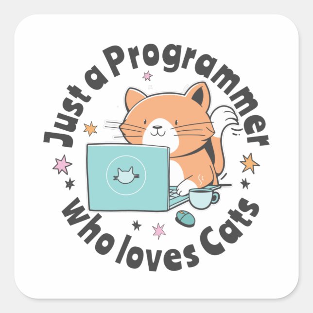 Just a programmer who loves cats square sticker (Front)