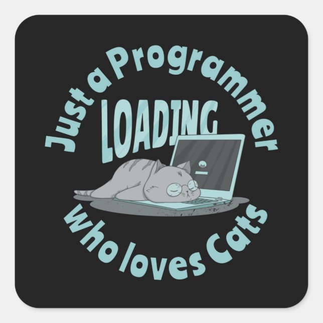 Just a programmer who loves cats square sticker (Front)