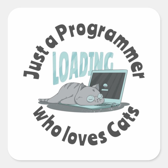 Just a programmer who loves cats square sticker (Front)