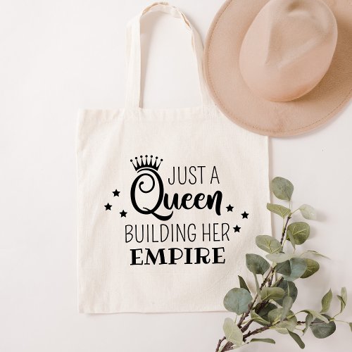 Just a Queen Building Her Empire Black Quote Tote Bag