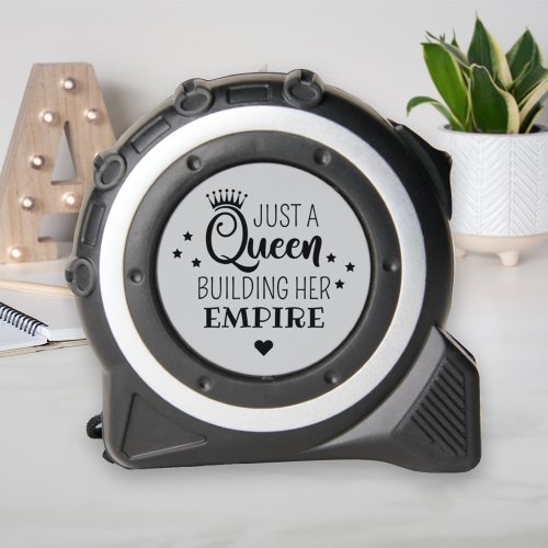 Just a Queen Building Her Empire Silver Quote Tape Measure