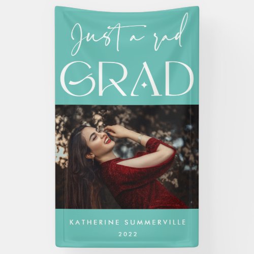 Just a rad Grad Modern Turquoise 2022 Graduation Banner
