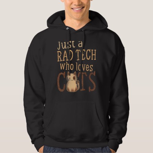 Just A Rad Tech Who Loves Cats X Ray Radiology Tec Hoodie