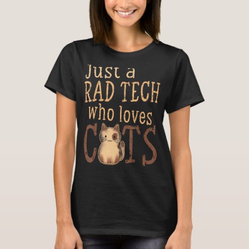 Just A Rad Tech Who Loves Cats X Ray Radiology Tec T_Shirt