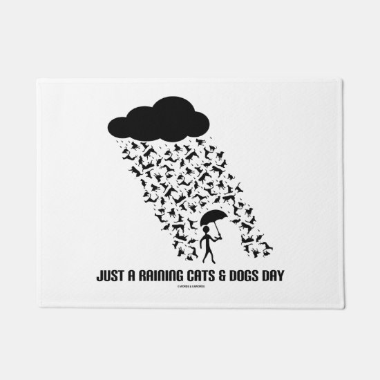 Just A Raining Cats & Dogs Day Meteorology Humor Doormat