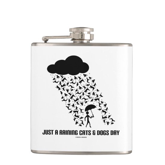Just A Raining Cats & Dogs Day Meteorology Humor Flask