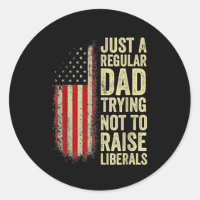 Just A Regular Dad Trying Not To Raise Liberals