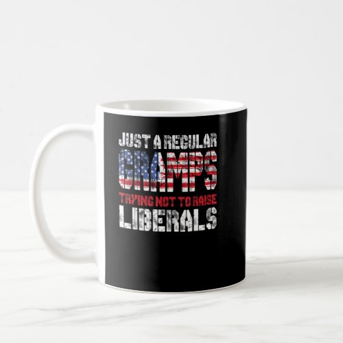 Just A Regular Gramps Trying Not To Raise Liberals Coffee Mug