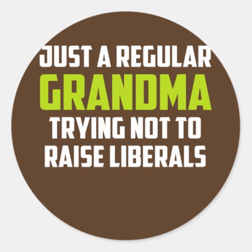 Just A Regular Grandma Trying Not To Raise Classic Round Sticker
